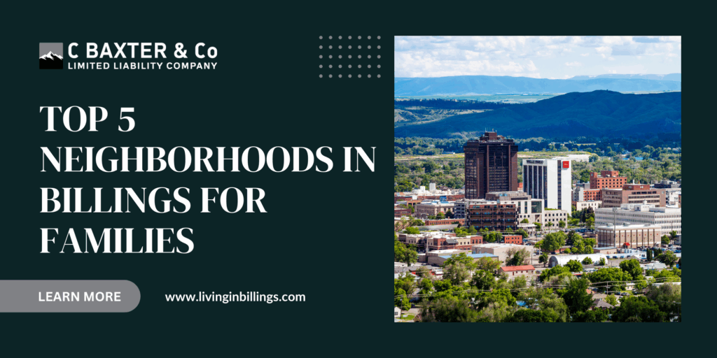 Explore the best neighborhoods in Billings for families with great homes, schools, and community.
