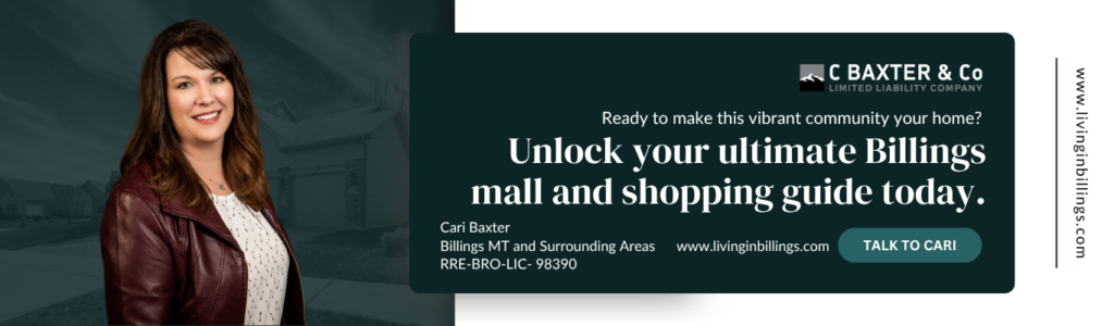 Cari Baxter’s call to action to find homes near your favorite Billings Montana Malls