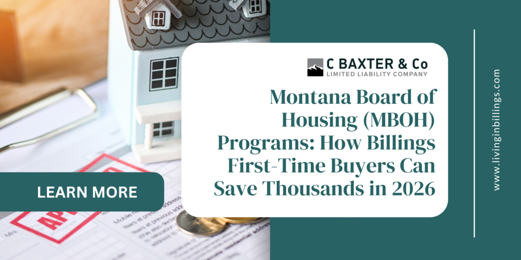 C Baxter & Co blog image titled Montana Board of Housing (MBOH) Programs: How Billings First-Time Buyers Can Save Thousands in 2026