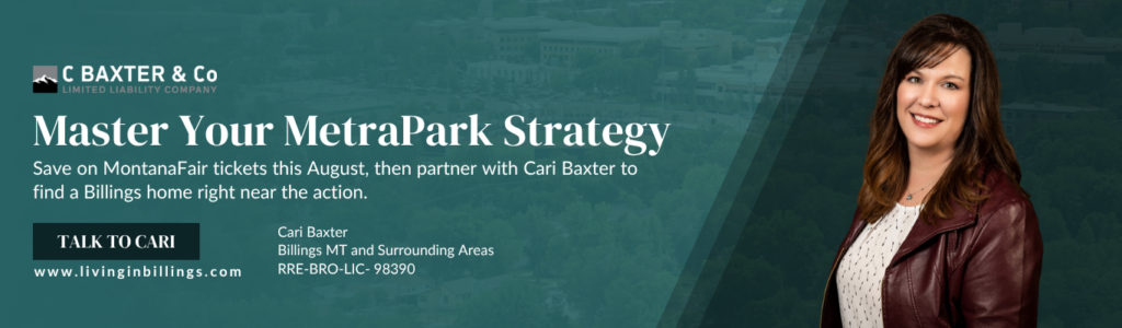 Cari Baxter banner on saving on MontanaFair tickets and finding homes near MetraPark in Billings